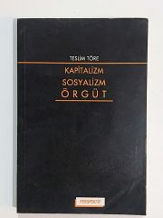 Kapitalizm Sosyalizm Örgüt / Teslim TÖRE - Kitap