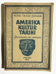 Amerika Kültür Tarihi Yeni Dünyanın Eski Medeniyeti - Bedri Tahir Şaman