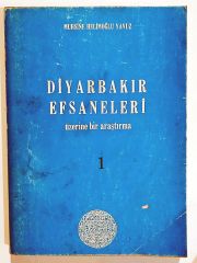 Diyarbakır Efsaneleri Üzerine Bir Araştırma - Muhsine Halimoğlu YAVUZ - İmzalı Kitap