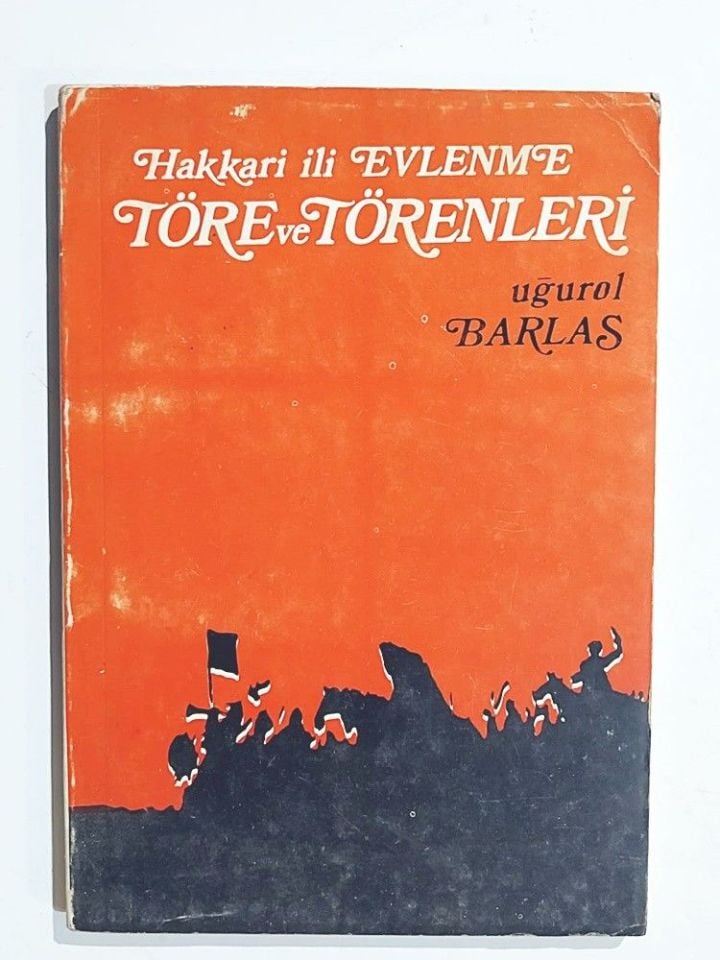 Hakkari İli Evlenme Töre ve Törenleri / Uğurol BARLAS