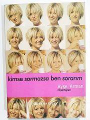 Kimse Sormazsa Ben Sorarım - Ayşe ARMAN - Kitap