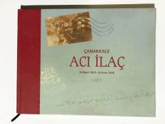 Çanakkale Acı İlaç 18 Mart 1912 - 9 Ocak 1916