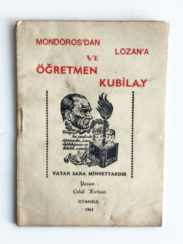 Mondros'tan Lozan'a ve öğretmen kubilay - Celal KIRHAN
