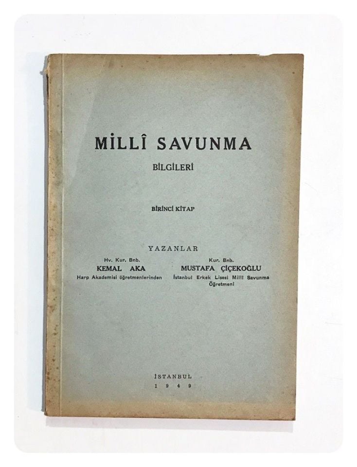 Milli Savunma Bilgileri Birinci Kitap / Kemal AKA - Mustafa ÇİÇEKOĞLU