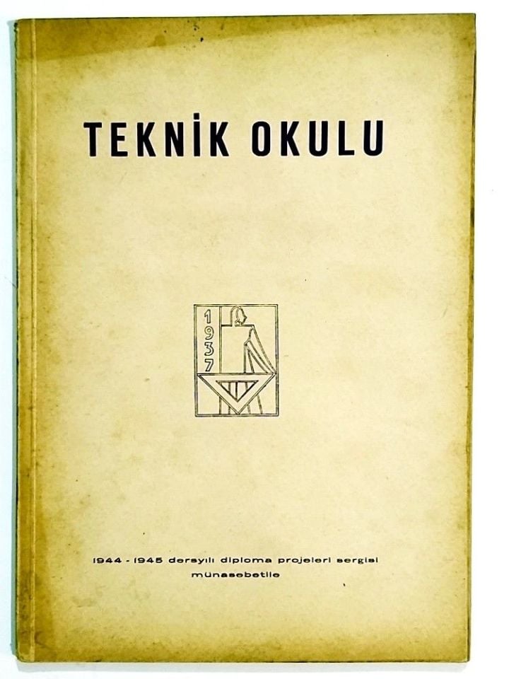 Teknik Okulu 1937 / 1944 -1945 dersyılı diploma projeleri sergisi münasebetiyle