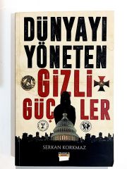 Dünyayı Yöneten Gizli Güçler - Serkan KORKMAZ - Kitap
