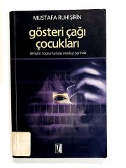 Gösteri Çağı Çocukları - Mustafa Ruhi ŞİRİN - Kitap