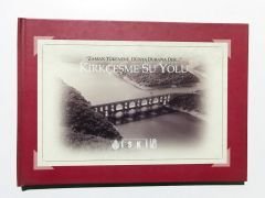 ''Zaman tükenene, Dünya durana dek...'' Kırkçeşme Su Yolu - İski