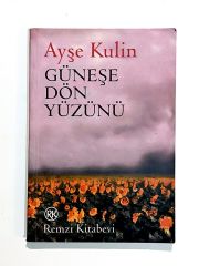 Güneşe Dön Yüzünü - Ayşe KULİN - Kitap