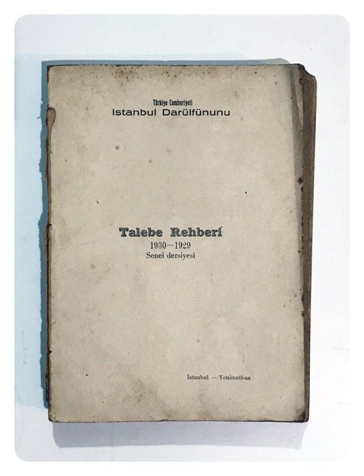 İstanbul Darülfünûnu Talebe Rehberi 1930 -1929 Sene-i Dersiyesi (Ön kapak yok)