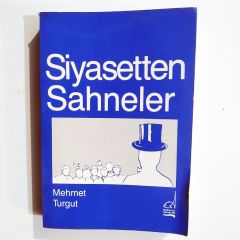 Siyasetten sahneler / Mehmet TURGUT / Kitap