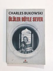Ölüler Böyle Sever / Charles BUKOWSKI - Kitap