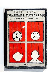 Prangasız Tusaklar Sporun Romanı - İsmail KARALİ - Kitap