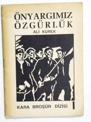 ÖNYARGIMIZ ÖZGÜRLÜK / KARA BROŞÜR DİZİSİ 1 Ali Kürek