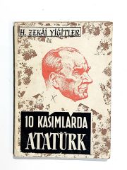 10 Kasımlarda Atatürk - H. Zekai YİĞİTLER - Kitap