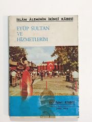 Eyüp Sultan ve Hizmetlerim / Fahri ATABEY - Kitap