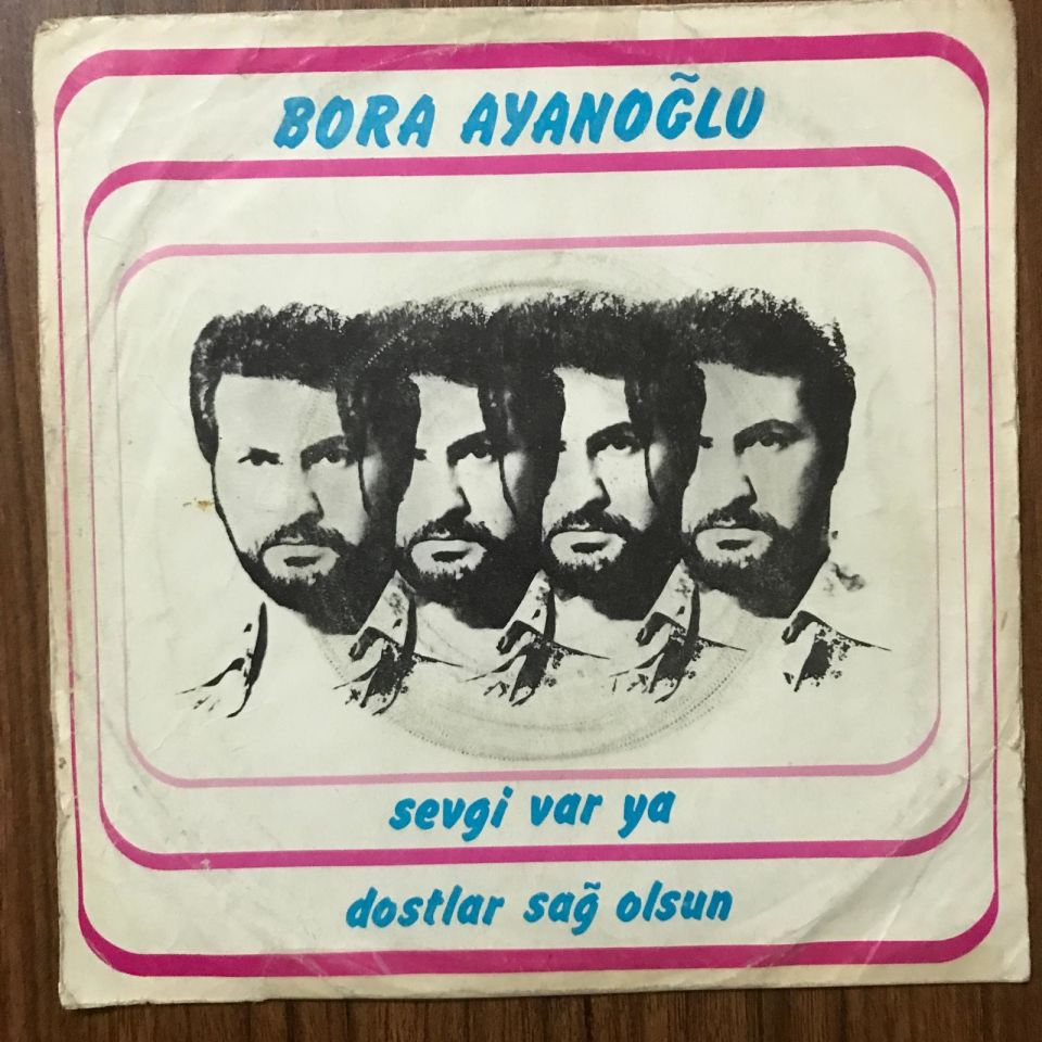 Sevgi var ya - Dostlar sağolsun / Bora AYANOĞLU