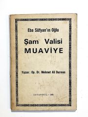 Eba Süfyanın Oğlu Şam Valisi Muaviye - Mehmet Ali DERMAN - Kitap