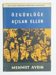Özgürlüğe Açılan Eller / Mehmet AYDIN - İmzalı Kitap