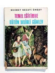 Temel Eğitimde Bütün Belirli Günler - Mehmet Necati ÖNGAY - Kitap