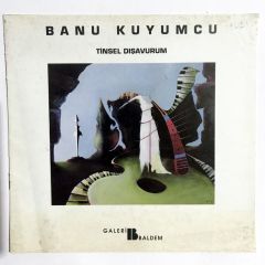 Banu KUYUMCU - Tinsel DIŞAVURUM / Galeri Baldem - Sergi kataloğu