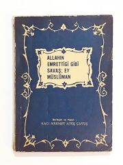 Allah'ın Emrettiği Gibi Savaş Ey Müslüman / Mehmet Ateş ÇAVUŞ - Kitap