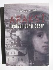 Araksi Trabzon Çarşı Pazar - Enbiya KIRALİ
