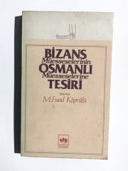 Bizans Müesseselerinin Osmanlı Müesseselerine Tesiri - M.Fuad Köprülü