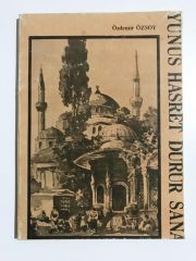Yunus (Emre) hasret durur sana - Özdemir ÖZSOY / Taha AKYOL'a ithaf ve imzalı