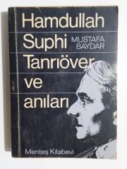 Hamdullah Suphi TANRIÖVER ve anıları / Mustafa BAYDAR - Kitap