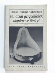 Sanatsal Gerçeklikler Olgular ve Öteleri / Hasan Bülent KAHARAMAN - Kitap