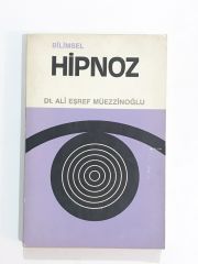 Bilimsel Hipnoz / Ali Eşref MÜEZZİNOĞLU - Kitap