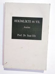 Hekimlikte 46 Yıl Anılar - Prof. Dr. Suat EFE - Kitap