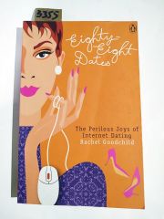 Eighty eight Dates - The Perilous Joys of internet Dating / Rachel GOODCHİLD