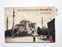 Eski Kartpostallarda Ayasofya - Nezih BAŞGELEN  / Kitap