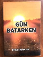 GÜN BATARKEN - ÖMER FARUK IŞIK