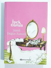 Şimdi Düğün Zamanı - İpek ONGUN - Kitap