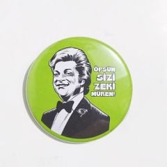 Öpsün sizi Zeki müren - Büyük boy rozet