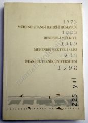 Mühendis mekteb i alisi 1944 - İstanbul Teknik Üniversitesi 1998, İTÜ 1773 Mühendishane i Bahr i Hümayun - 1883 Hendese i Mülkiye - Kitap