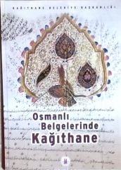Osmanlı Belgelerinde Kağıthane / Hüseyin IRMAK - Kitap