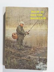 Balık ve amatör balıkçılık / İbrahim BİLGE - Kitap