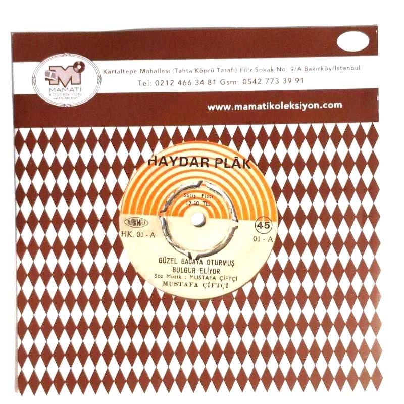 Güzel bacaya oturmuş - Malatyanın yolunu arşınlamalı / Mustafa ÇİFTÇİ - 45'lik Plak
