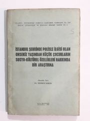 İstanbul Şehrinde Polisle İlgisi Olan Onsekiz Yaşında Küçük Çocukların Sosyo-Kültürel Özellikleri Hakkında Bir Araştırma - Kitap