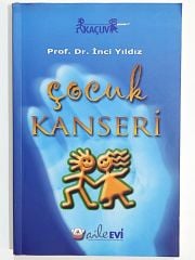 Çocuk Kanseri - Prof. Dr. İnci YILDIZ - Kitap