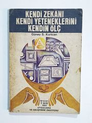 Kendi Zekanı Kendi Yeteneklerini Kendin Ölç - Günay S. KURTCAN - Kitap