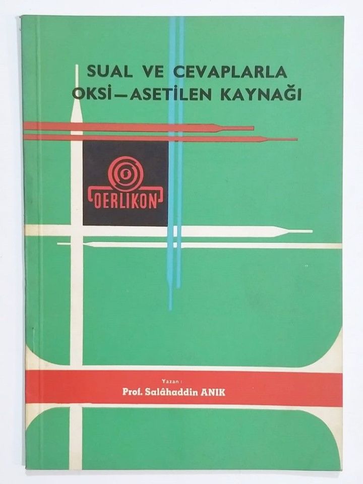 Sual ve cevaplarla Oksi-Asetilen kaynağı / Salahaddin ANIK - Kitap
