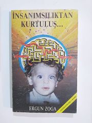 İnsanımsılıktan Kurtuluş - Ergun ZOGA - Kitap