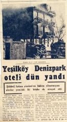 Yeşilköy Denizpark Oteli dün yandı -1957 Tarihli gazetelerden