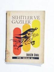 Şehitler ve Gaziler * Tahsin ÜNAL - Kitap