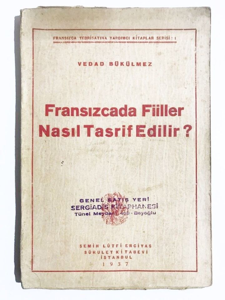 FRANSIZCADA FİİLLER NASIL TASRİF EDİLİR (ÇEKİLİR) VEDAD BÜKÜLMEZ - Sergiadis